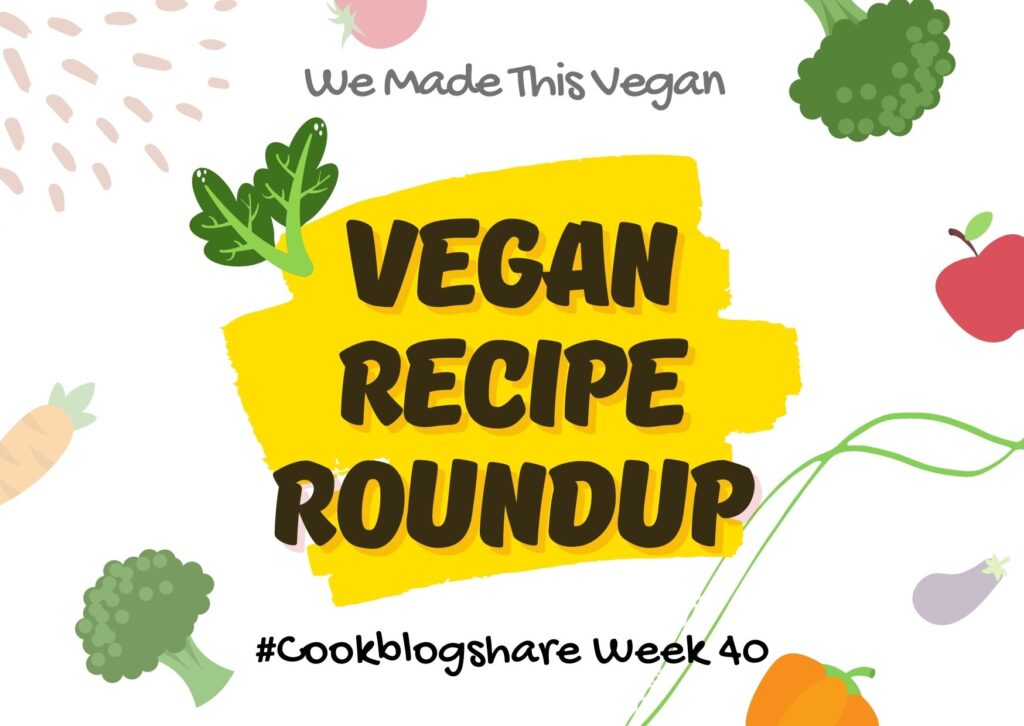 Vegan Recipe Roundup #CookBlogShare Week 40 1 cook blog share vegan recipe roundup