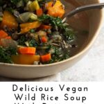 Delicious Vegan Wild Rice Soup With Butternut Squash.