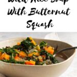 Delicious Vegan Wild Rice Soup With Butternut Squash.