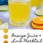 Orange juice and lime mocktail