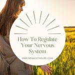 A person stands in a field at sunset, with a circular graphic in the foreground reading "Comprehensive Guide: How To Regulate Your Nervous System" and the website www.wemadethislife.com below it.