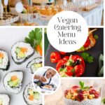 A collage showcasing vegan catering options, including sushi, stuffed peppers, chia pudding, and a chef preparing food. The text reads "Vegan Catering Menu Ideas.