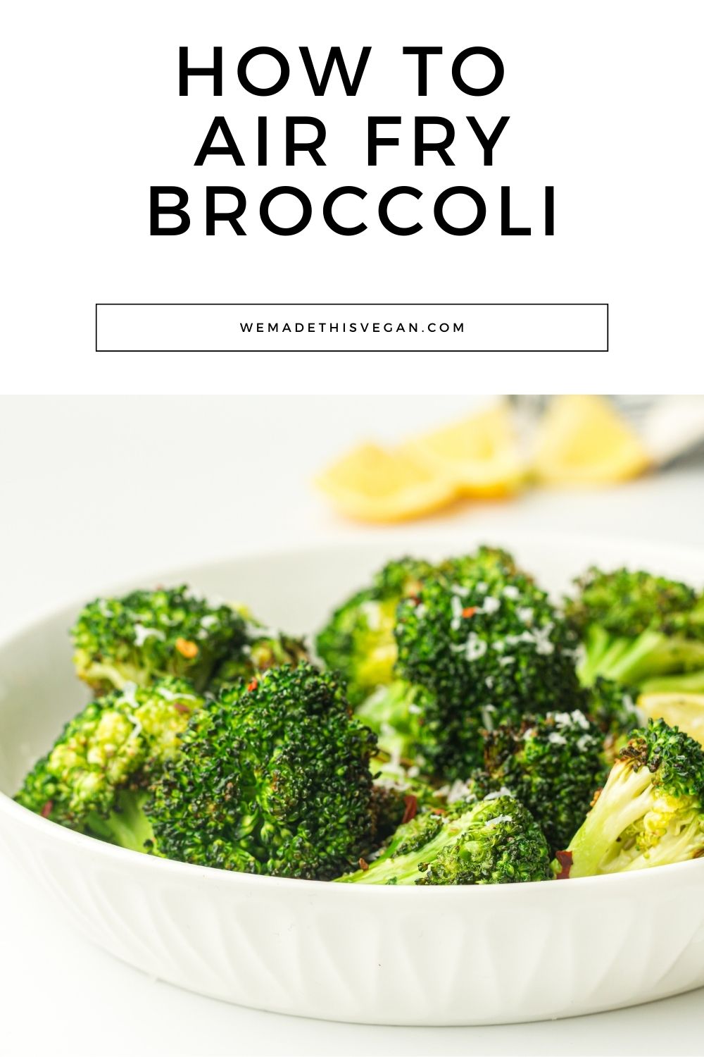 Broccoli Fly How To Air Fry Broccoli (Air Fryer Broccoli Recipe) - We Made This Vegan