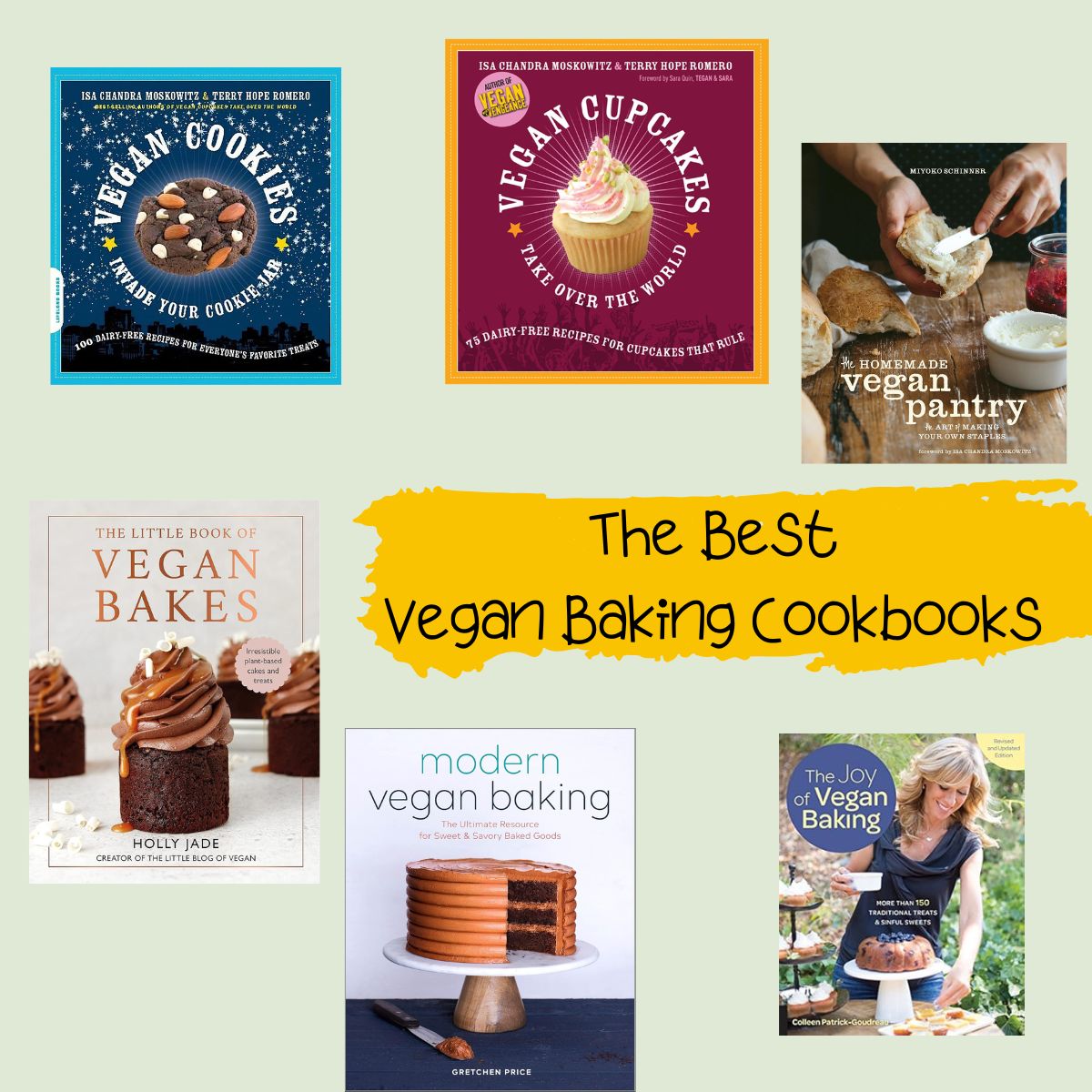 A collage showcases six captivating vegan baking cookbooks under the title "The Best Vegan Baking Cookbooks." Featuring delicious vegan cookies, cupcakes, and tips for a well-stocked pantry, these books celebrate the joy and innovation of modern vegan baking.