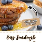 A stack of cinnamon sugar toast topped with blueberries and drizzled with honey, featuring text overlay reading "Crispy and Buttery!" and "Easy Sourdough Cinnamon Sugar Toast.