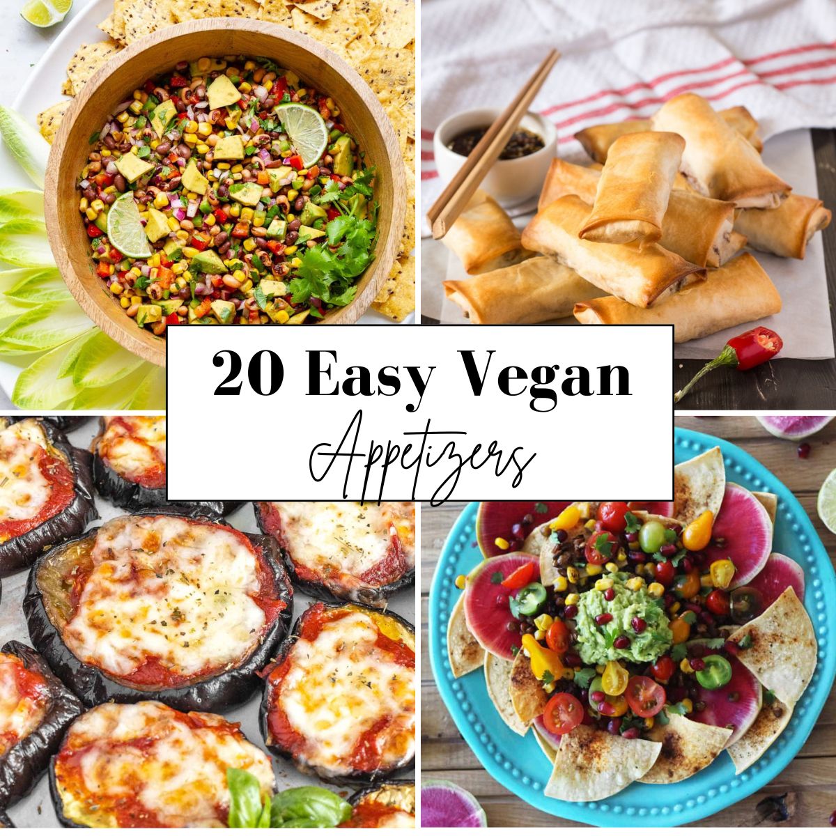 A collage of four easy vegan appetizers: corn salad, spring rolls, stuffed mushrooms with melted topping, and colorful nachos, with text stating "20 Easy Vegan Appetizers" in the center. Discover some of the best vegan appetizers!.