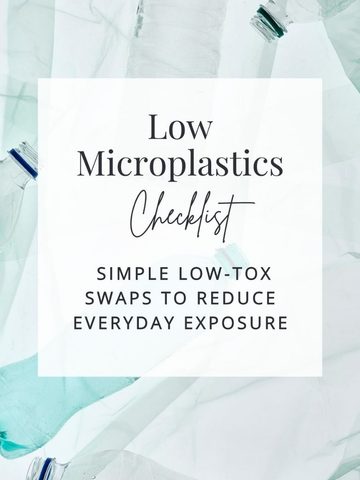 How To Reduce Microplastics - A Free Downloadable Checklist 36 Text on a background of empty plastic bottles reads: “Low Microplastics Checklist: Simple low-tox swaps to reduce everyday exposure,” serving as a practical microplastics checklist.